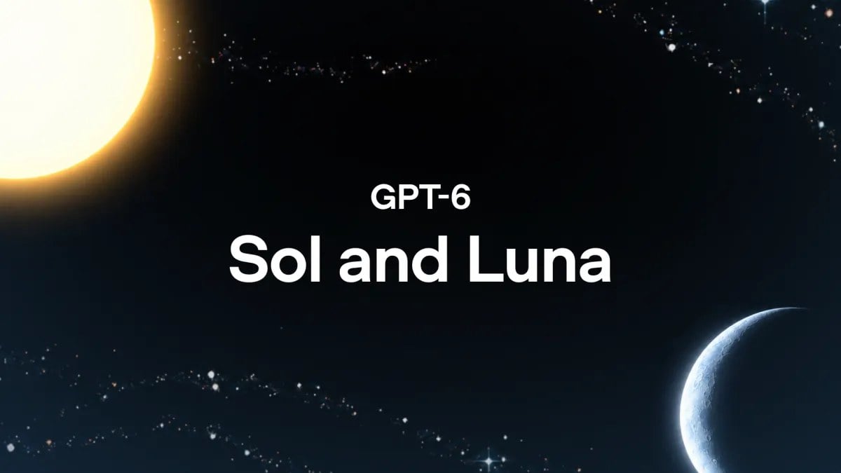 مدلهای هوش مصنوعی GPT-6 Sol و GPT-6 Luna معرفی شدند؛ سریعتر و ۵۰ درصد ارزانتر از نسل قبل