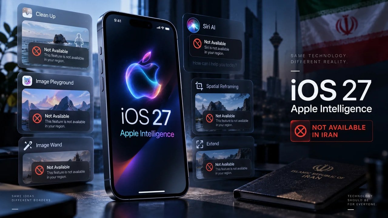 قابلیتهای Apple Intelligence در iOS 27 برای کاربران ایران از کار افتادهاند؛ حتی VPN هم مشکل را حل نمیکند
