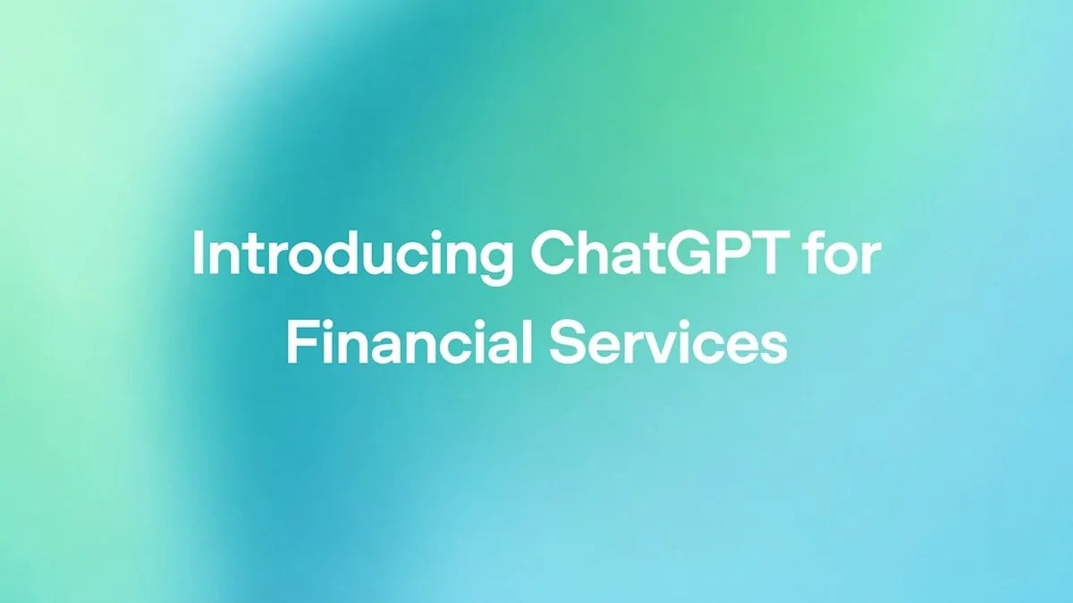 مدل ChatGPT for Financial Services شرکت OpenAI معرفی شد؛ هوش مصنوعی برای خدمات مالی