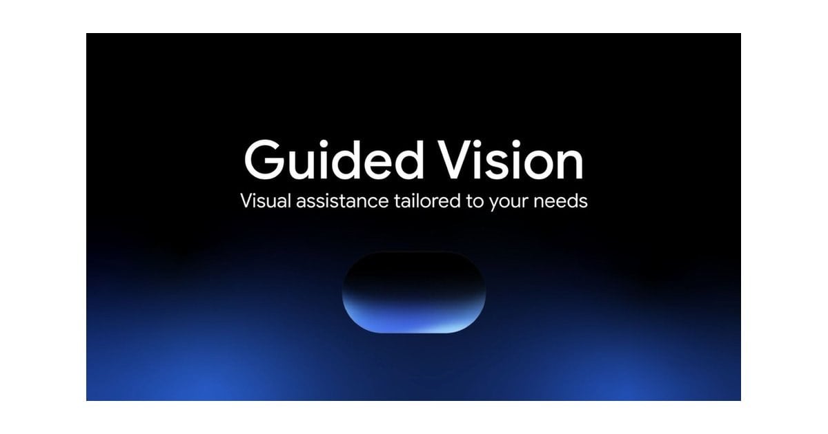Guided Vision در جمینای لایو؛ دستیار تصویری گوگل برای نابینایان روی اندروید