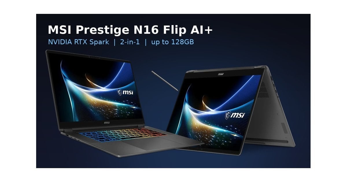 پیشفروش MSI Prestige N16 Flip AI+ آغاز شد؛ لپتاپ ۲ در ۱ با RTX Spark و تا ۱۲۸ گیگابایت حافظه